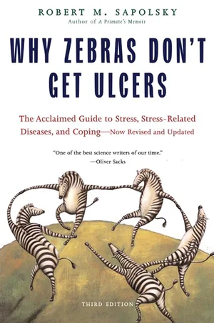 Book cover of Why Zebras Don't Get Ulcers by Robert M. Sapolsky